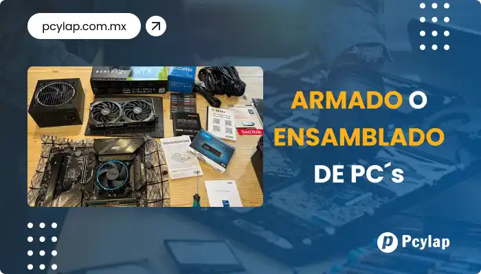 PCYLAP | Ensamblado o armado de computadoras en Mazatlán Sinaloa.