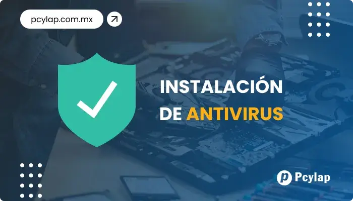 PCYLAP | Instalación de programa Antivirus en Mazatlán Sinaloa.