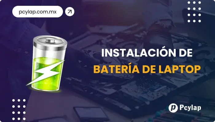 PCYLAP | Instalación o cambio de baterías de Laptop en Mazatlán Sinaloa.
