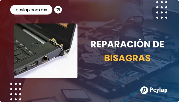 PCYLAP | Reparación de bisagras de Laptop en Mazatlán Sinaloa.