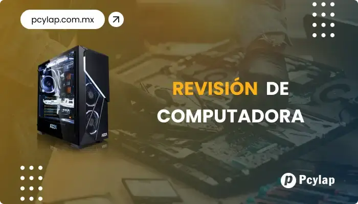 PCYLAP | Revisión de computadoras en Mazatlán Sinaloa.
